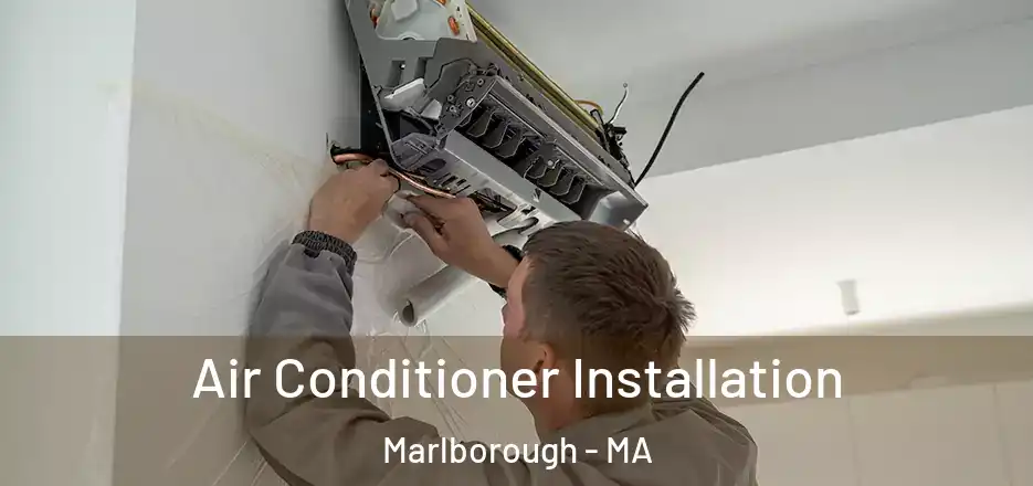Air Conditioner Installation Marlborough - MA
