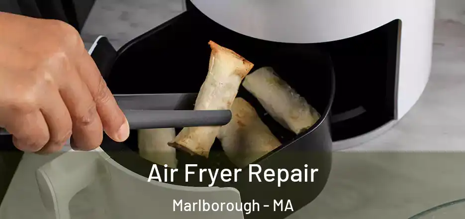 Air Fryer Repair Marlborough - MA