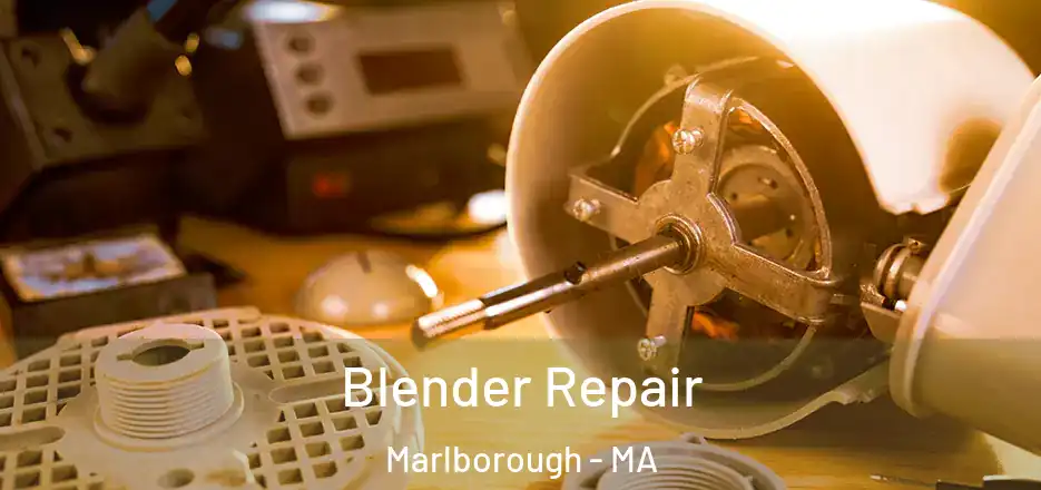 Blender Repair Marlborough - MA