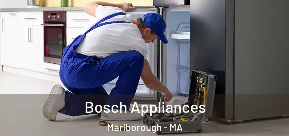 Bosch Appliances Marlborough - MA