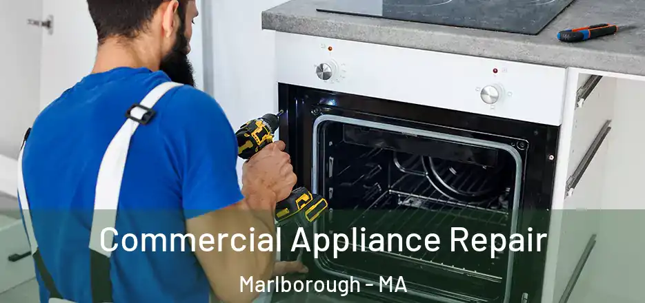  Commercial Appliance Repair Marlborough - MA