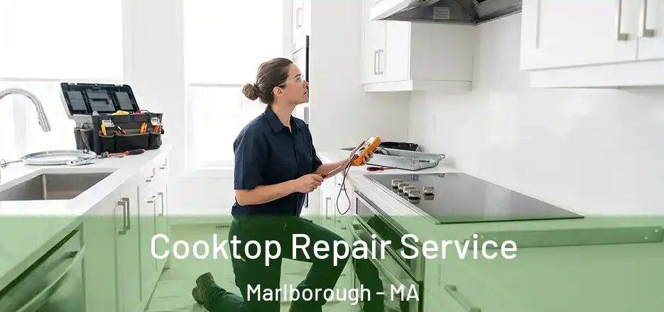 Cooktop Repair Service Marlborough - MA