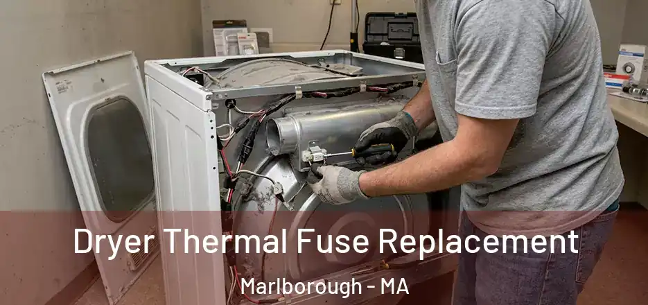 Dryer Thermal Fuse Replacement Marlborough - MA