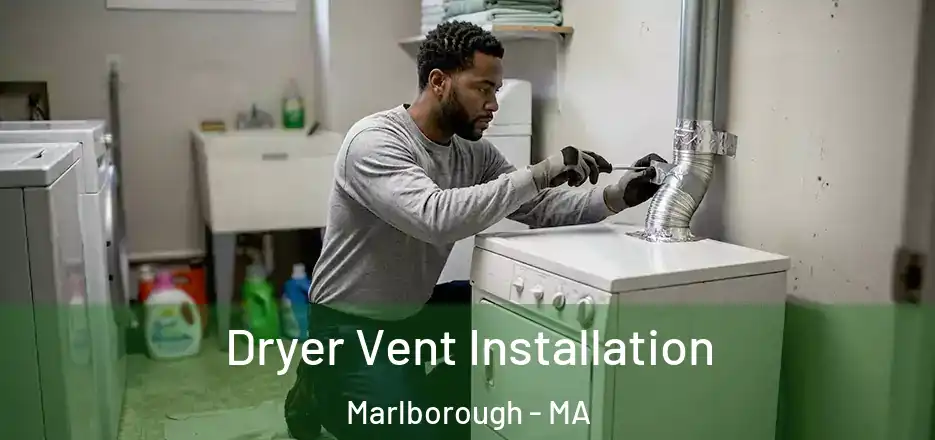 Dryer Vent Installation Marlborough - MA
