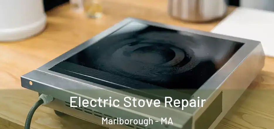 Electric Stove Repair Marlborough - MA