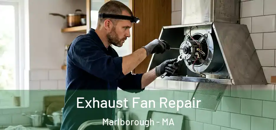 Exhaust Fan Repair Marlborough - MA