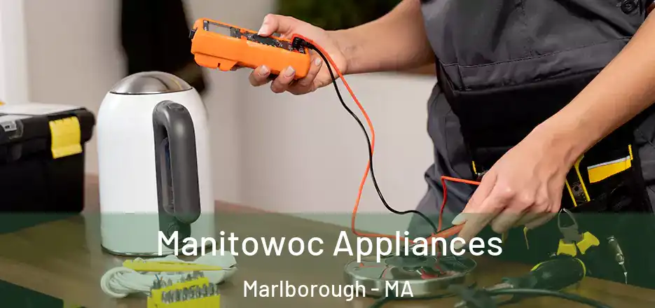 Manitowoc Appliances Marlborough - MA