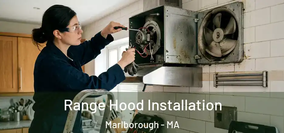  Range Hood Installation Marlborough - MA