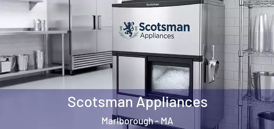 Scotsman Appliances Marlborough - MA