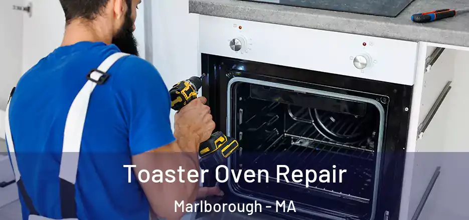Toaster Oven Repair Marlborough - MA