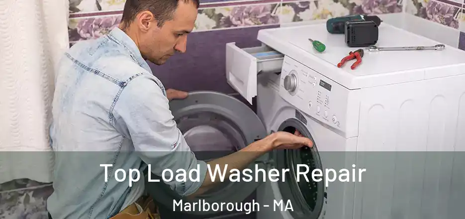 Top Load Washer Repair Marlborough - MA