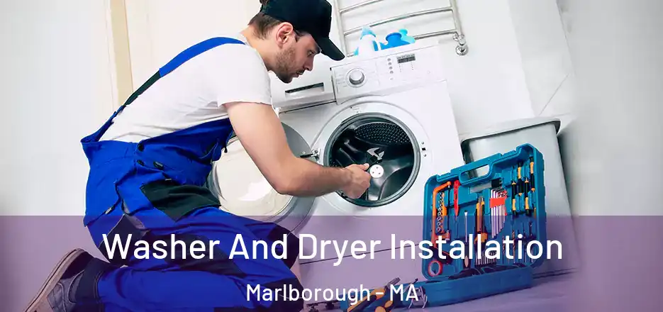 Washer And Dryer Installation Marlborough - MA